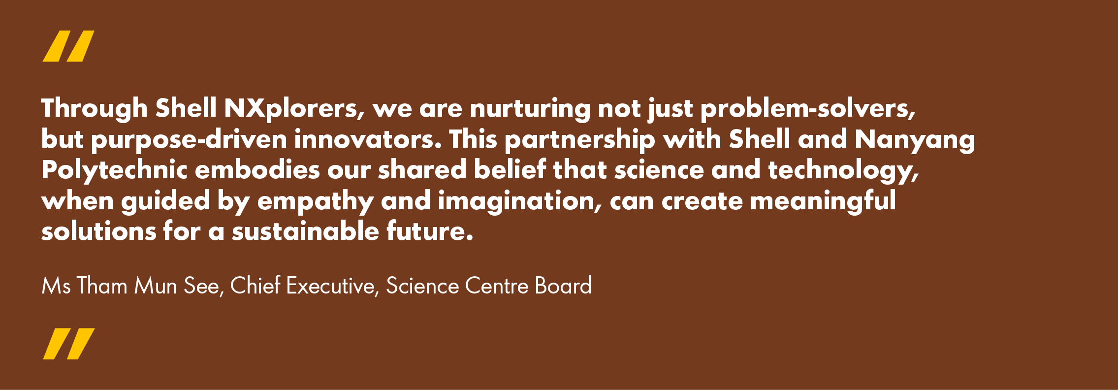 Quote from Ms Tham Mun See, Science Centre Board, Singapore