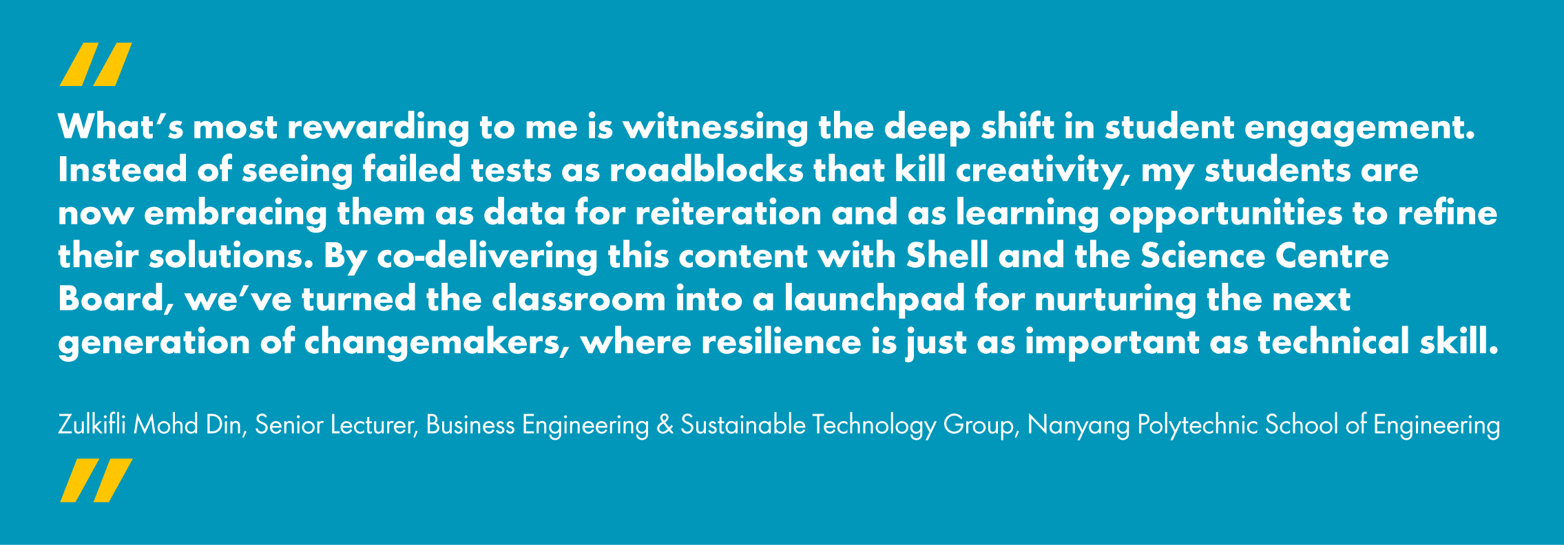 Quote from Zilkifli Mohd Din, Senior Lecturer, Business School and Sustainable Engineering Group, Nanyang Polytechnic School of Engineering